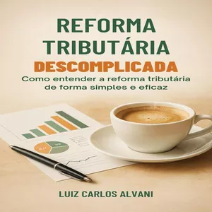 Curso Reforma Tributária Descomplicada