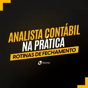 Curso Analista Contábil na Prática – Rotinas de Fechamento | Prof. Édison Pinzon